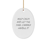 Funny Mail Carrier Gifts from Friends with 'Keep Calm And Let The Mail Carrier Handle It' Oval Ornament for Christmas - Image 1